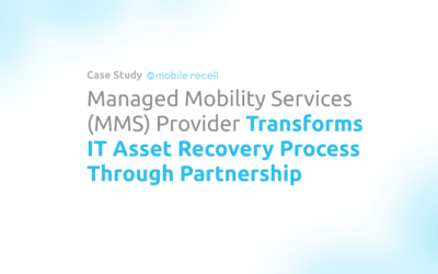 Managed Mobility Services (MMS) Provider Transforms IT Asset Recovery Process Through Partnership