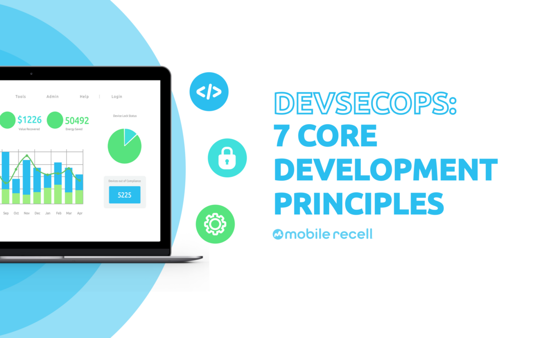 DevSecOps: 7 Core Development Principles Mobile reCell Follows