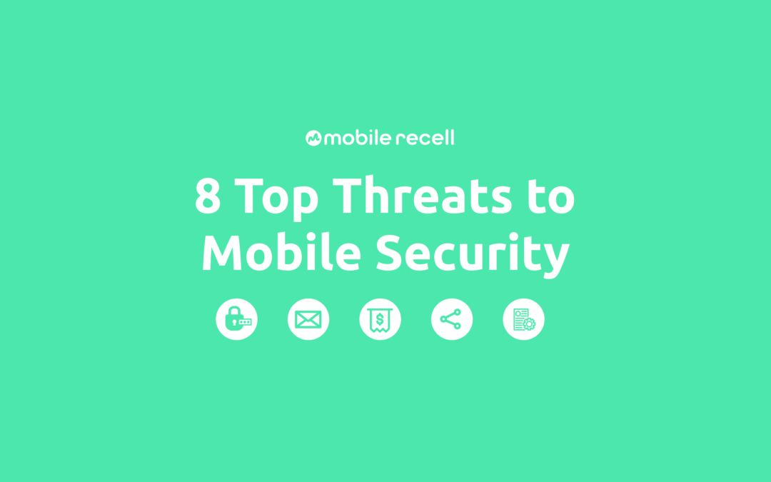 Top 8 Threats to Mobile Device Security